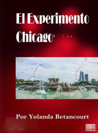 Yolanda Betancourt — El experimento Chicago