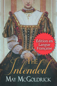 May McGoldrick — THE INTENDED (La destinée) (French Edition)
