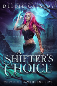 Debbie Cassidy — 05 - A Shifter's Choice