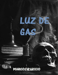 MARCOS PARICIO — Luz de gas