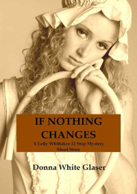 Donna White Glaser — Letty Whittaker 3.5-If Nothing Changes