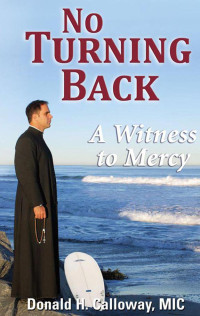 Donald Calloway MIC — No Turning Back: A Witness to Mercy
