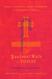 Burgess, John P.; — A Pastoral Rule for Today