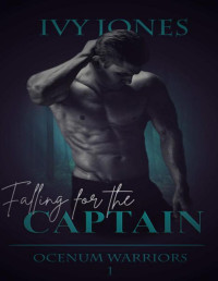 Ivy Jones — Falling for the Captain: A Sci-Fi Alien Romance (The Ocenum Warriors Book 1)