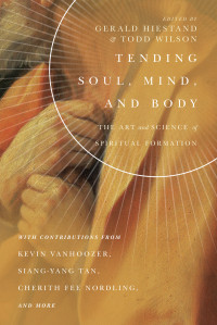 Gerald L. Hiestand;Todd Wilson; & Gerald Hiestand & Todd Wilson — Tending Soul, Mind, and Body