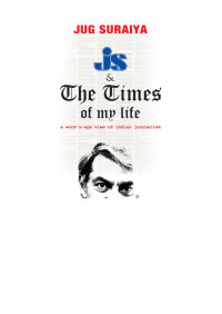 Jug Suraiya — Js And The Times Of My Life