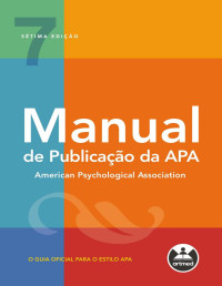 American Psychological Association (APA) — Manual de Publicação da APA: O Guia Oficial para o Estilo APA