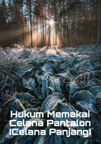 Zainudin — Hukum Memakai Celana Pantalon (Celana Panjang)