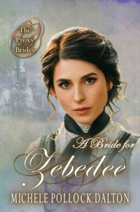 Michele Pollock Dalton — PB67 - A Bride For Zebedee