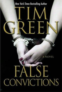 Tim Green [Green, Tim] — False Convictions