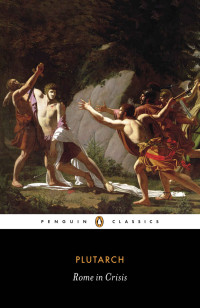 Plutarch — Rome in Crisis (Penguin Classics)