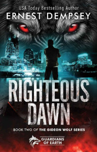 Ernest Dempsey — Righteous Dawn: A Gideon Wolf Supernatural Story (Book 2)