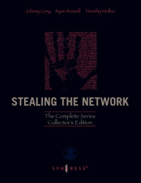 Long, Johnny & Russell, Ryan & Mullen, Timothy [Long, Johnny] — Stealing the Network: The Complete Series Collector\'s Edition, Final Chapter, and DVD - PDFDrive.com