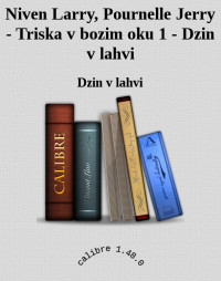 Dzin v lahvi — Niven Larry, Pournelle Jerry - Triska v bozim oku 1 - Dzin v lahvi