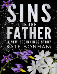 Kate Bonham — Sins Of The Father (New Beginnings)