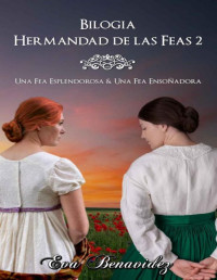 Eva Benavidez — Bilogía La hermandad de las feas (Spanish Edition)