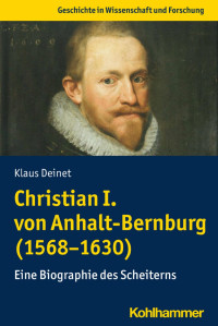 Klaus Deinet — Christian I. von Anhalt-Bernburg (1568–1630)