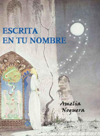 Amelia Noguera — Escrita en tu nombre