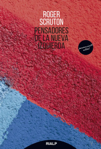 Roger Scruton; — Pensadores de la nueva izquierda