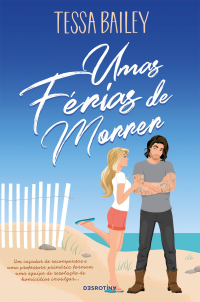 Tessa Bailey — Umas Férias de Morrer