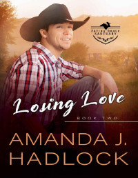 Amanda J. Hadlock — Losing Love (Saving Grace Sanctuary Book 2)