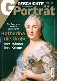 G/Geschichte — G/Geschichte Porträt 1/2019 - Katharina die Große