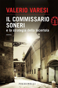 Valerio Varesi [Varesi, Valerio] — Il commissario Soneri e la strategia della lucertola