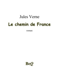 Verne, Jules — Le chemin de France