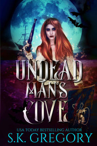 S. K. Gregory — Undead Man's Cove: Lost Girl Series Book 1