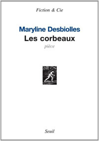 Maryline Desbiolles [Desbiolles, Maryline] — Les corbeaux