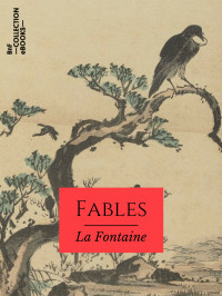 Jean de La Fontaine — Les Fables