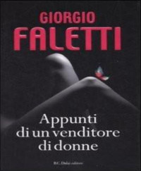 Faletti Giorgio — Faletti Giorgio - 2010 - Appunti Di Un Venditore Di Donne