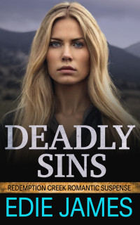 Edie James — Deadly Sins (Redemption Creek Romantic Suspense Book 5)