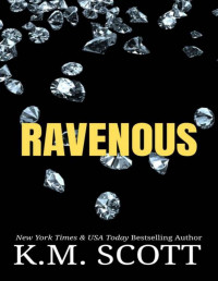 K.M. Scott — Ravenous (NeXt Book 3)