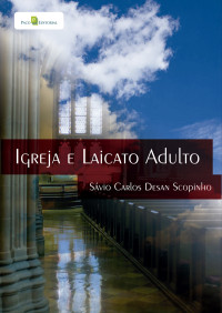 Svio Carlos Desan Scopinho; — Igreja e laicato adulto