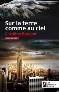 Caroline Bossant — Sur la terre comme au ciel