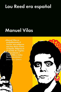 Manuel Vilas — LOU REED ERA ESPAÑOL