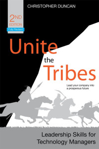 Christopher Duncan — Unite the Tribes: Leadership Skills for Technology Managers