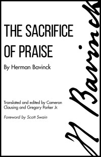 Bavinck, Herman; — The Sacrifice of Praise