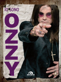 Ozzy Osbourne;Chris Ayres; — Io sono Ozzy