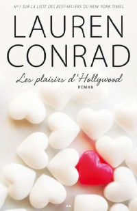 Lauren Conrad — Les Plaisirs d'Hollywood T1