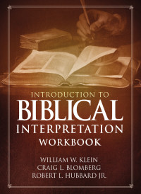 William W. Klein;Craig L. Blomberg;Robert L. Hubbard, Jr.; & Craig L. Blomberg & Robert L. Hubbard, Jr. — Introduction to Biblical Interpretation Workbook