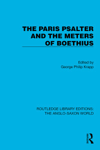 George Philip Krapp; — The Paris Psalter and the Meters of Boethius