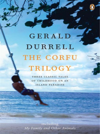 Gerald Durrell — The Corfu Trilogy
