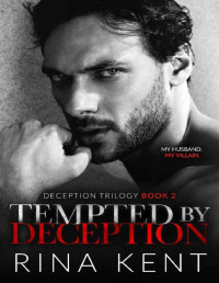 Rina Kent — Tempted by Deception: A Dark Marriage Mafia Romance (Deception Trilogy Book 2)