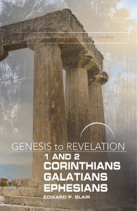 Blair, Edward P.; — Genesis to Revelation: 1-2 Corinthians, Galatians, Ephesians Participant Book Large Print: A Comprehensive Verse-by-Verse Exploration of the Bible