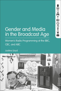 Justine Lloyd; — Gender and Media in the Broadcast Age