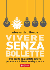 Alessandro Ronca — Vivere Senza Bollette