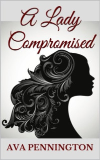 Ava Pennington — A Lady Compromised