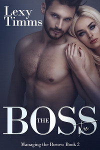 Lexy Timms — The Boss Too: Billionaire Romance